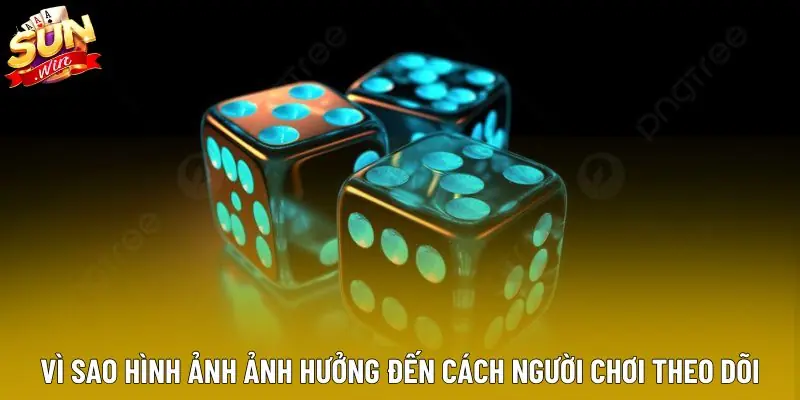 Vì sao hình ảnh ảnh hưởng đến cách người chơi theo dõi Vì sao hình ảnh ảnh hưởng đến cách người chơi theo dõi